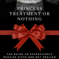 Princess Treatment or Nothing: How to Receive Gifts and Get Spoiled