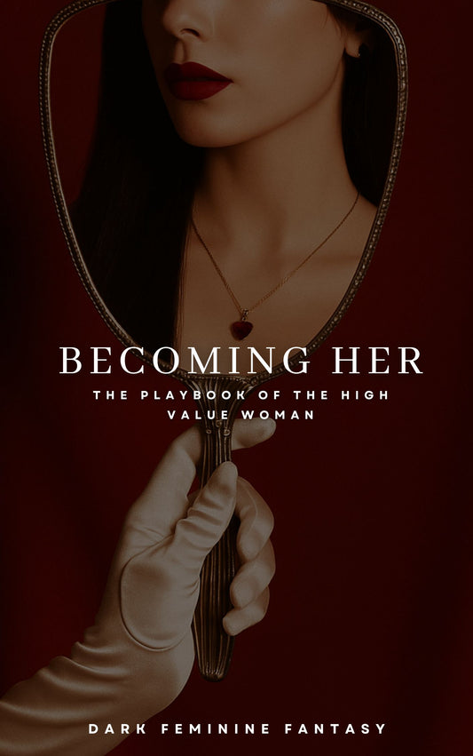 Becoming Her: The Playbook of the High Value Woman