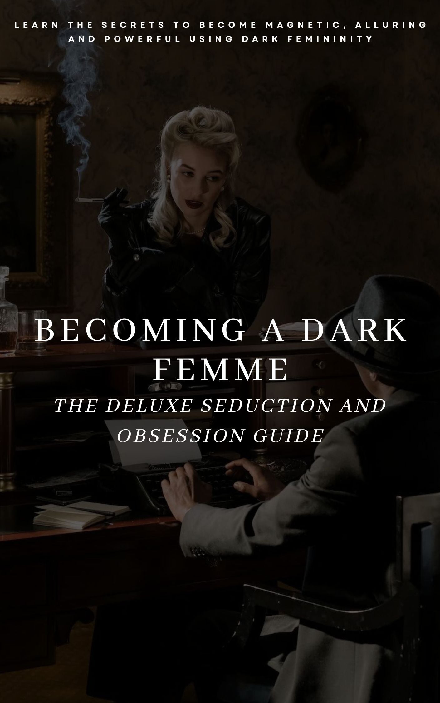 Convertirse en una mujer oscura: la guía de lujo sobre seducción y obsesión