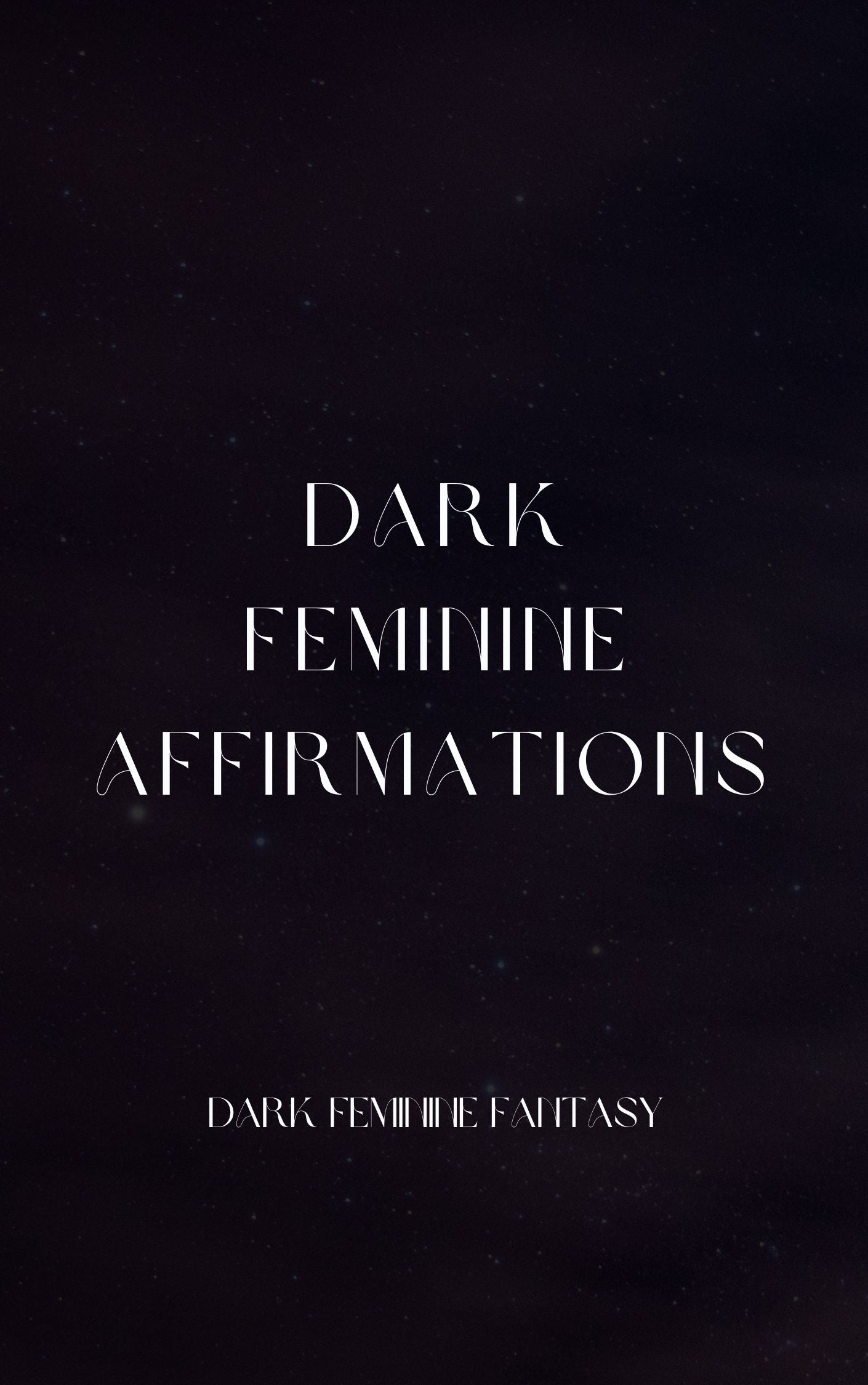 Dark Feminine Affirmations (48 included) darkfemininebooks